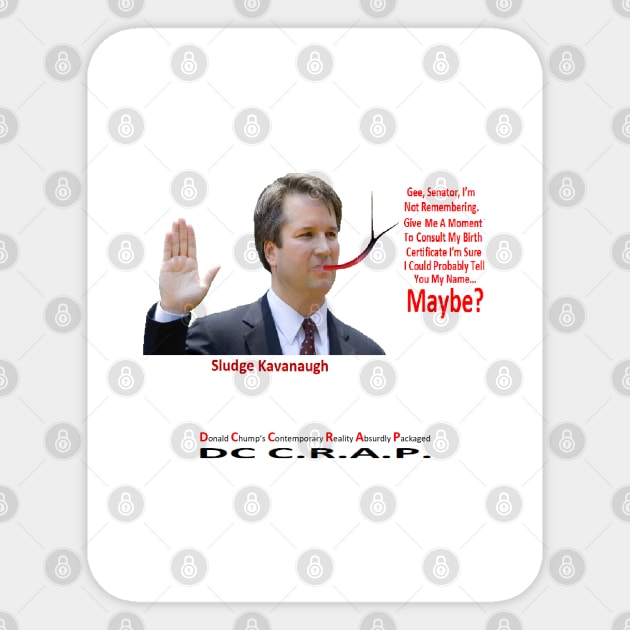 Sludge Kavanaugh Sticker by arTaylor